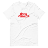 Draw Crowds Short-Sleeve Unisex T-Shirt